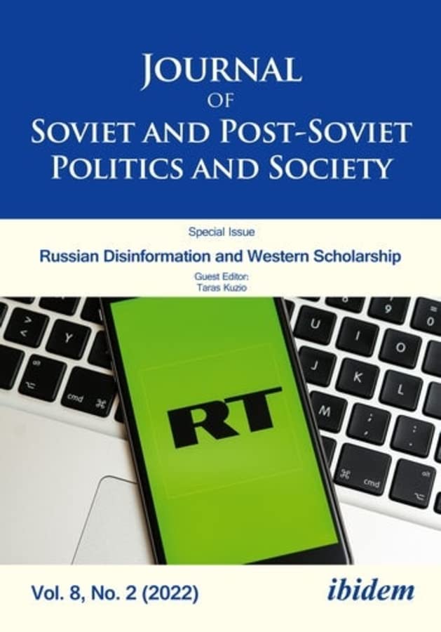 Journal of Soviet and Post-soviet Politics and Society, 2022: Russian Disinformation and Western Scholarship (Journal of Soviet and Post-soviet Politics and Society, 8)