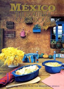 Mexico: The Beautiful Cookbook