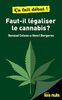 Faut-il légaliser le cannabis ? Pour les Nuls ça fait débat !