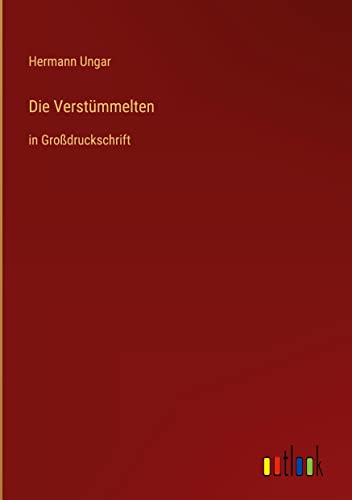 Die Verstümmelten: in Großdruckschrift