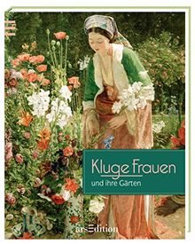 Kluge Frauen und ihre Gärten