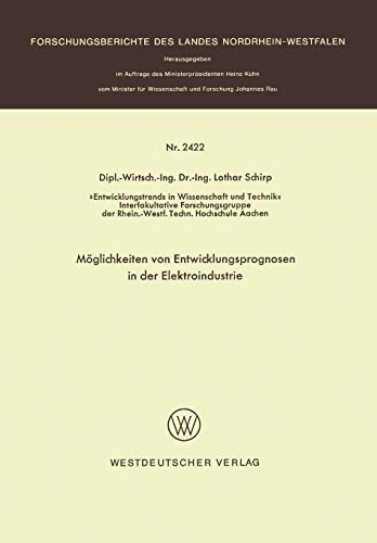 Möglichkeiten von Entwicklungsprognosen in der Elektroindustrie (Forschungsberichte des Landes Nordrhein-Westfalen, 2422, Band 2422)