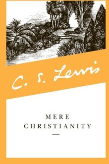 Mere Christianity: Collected Letters of C.S. Lewis No. 7 (C.S. Lewis Signature Classics)