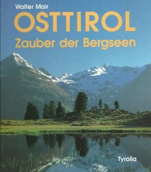 Osttirol. Zauber der Bergseen