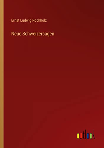 Neue Schweizersagen