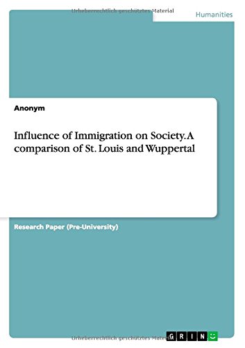 Influence of Immigration on Society. A comparison of St. Louis and Wuppertal