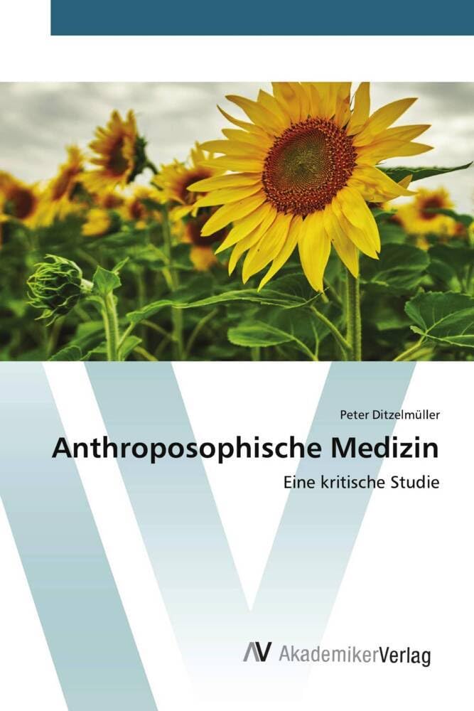 Anthroposophische Medizin: Eine kritische Studie