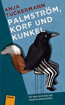Palmström, Korf und Kunkel: Frei nach Gedichten von Christian Morgenstern