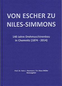 Von ESCHER zu NILES-SIMMONS: 140 Jahre Drehmaschinenbau in Chemnitz (1874 - 2014)