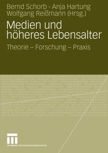 Medien und Höheres Lebensalter: Theorie - Forschung - Praxis (German Edition)