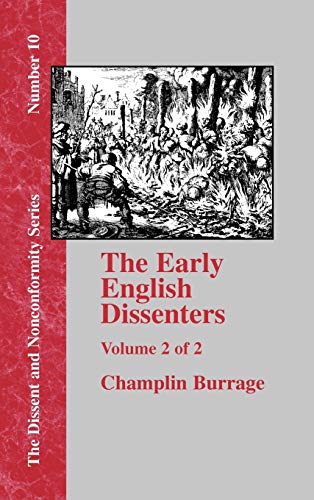 The Early English Dissenters In the Light of Recent Research (1550-1641) - Vol. 2: In the Light of Recent Research (1550-1641) Volume II (Dissent and Nonconformity)
