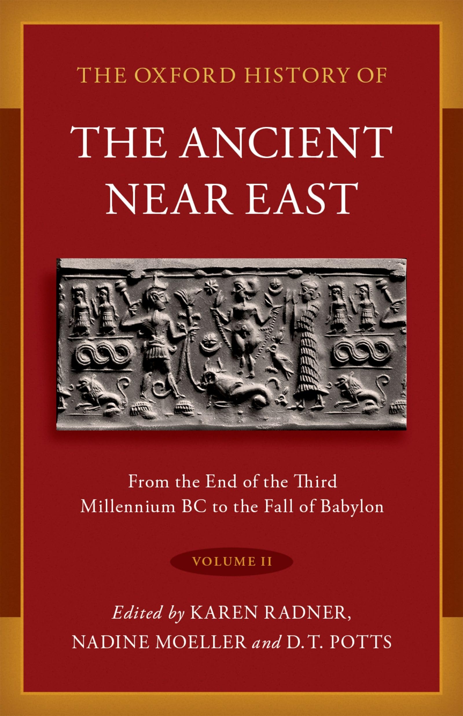 Karen Radner Oxford History Of The Ancient Near East, Volume Ii, From The End Of The Third Millennium Bc To The Fall Of Babylon (The Oxford History Of The