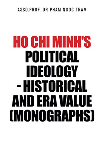 Ho Chi Minh's political ideology - Historical and Era value (Monographs)