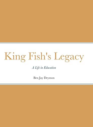King Fish's Legacy: A Life in Education