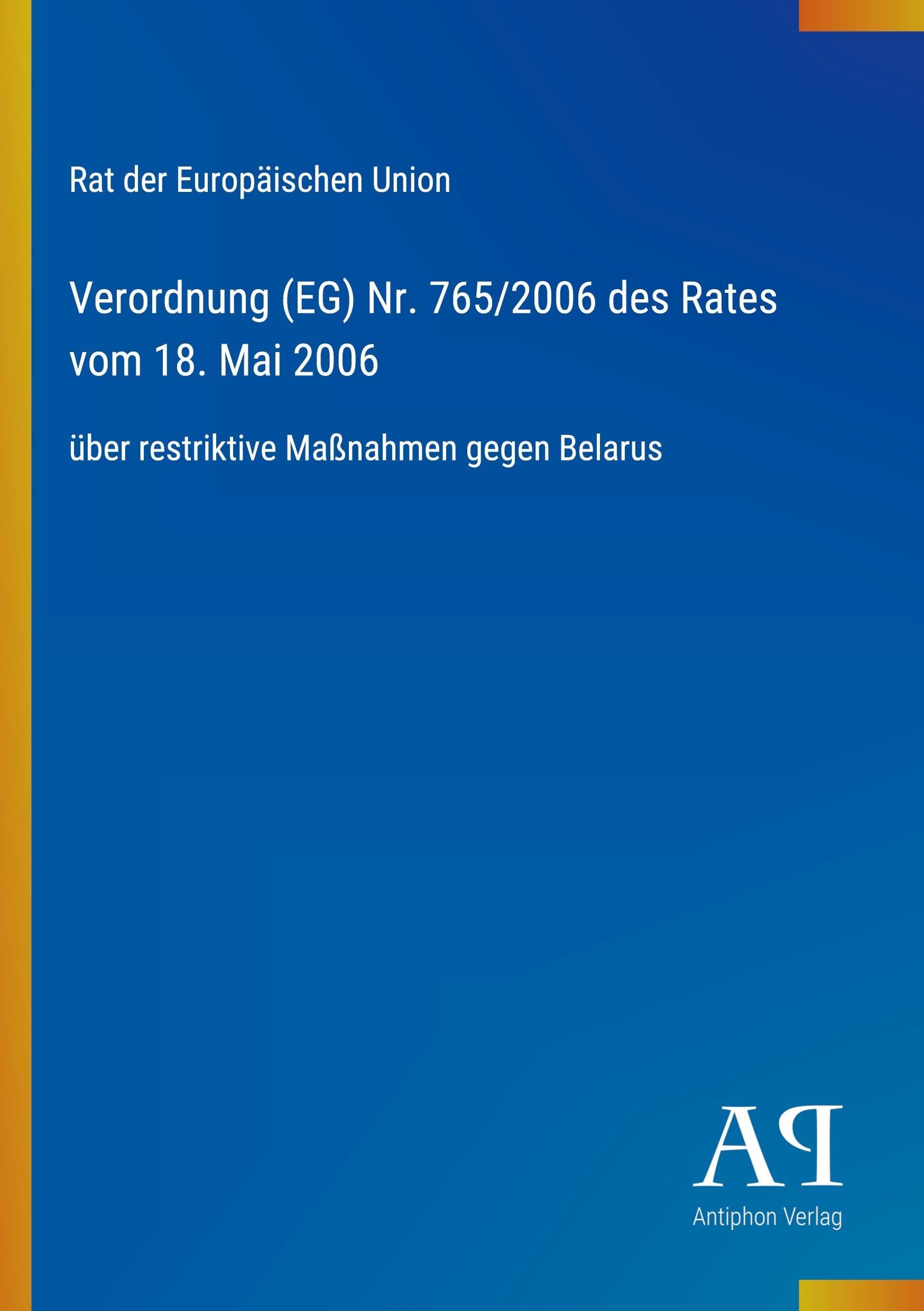 Verordnung (EG) Nr. 765/2006 des Rates vom 18. Mai 2006