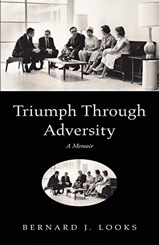 Triumph Through Adversity: A Memoir