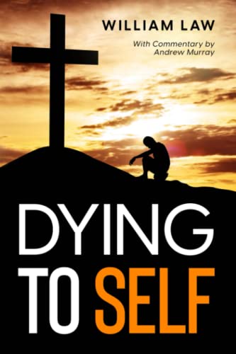 William Law Dying To Self, Annotated