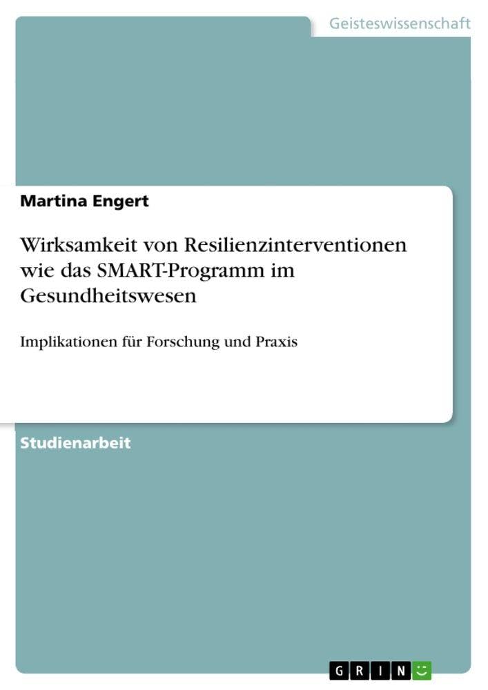 Wirksamkeit von Resilienzinterventionen wie das SMART-Programm im Gesundheitswesen: Implikationen für Forschung und Praxis