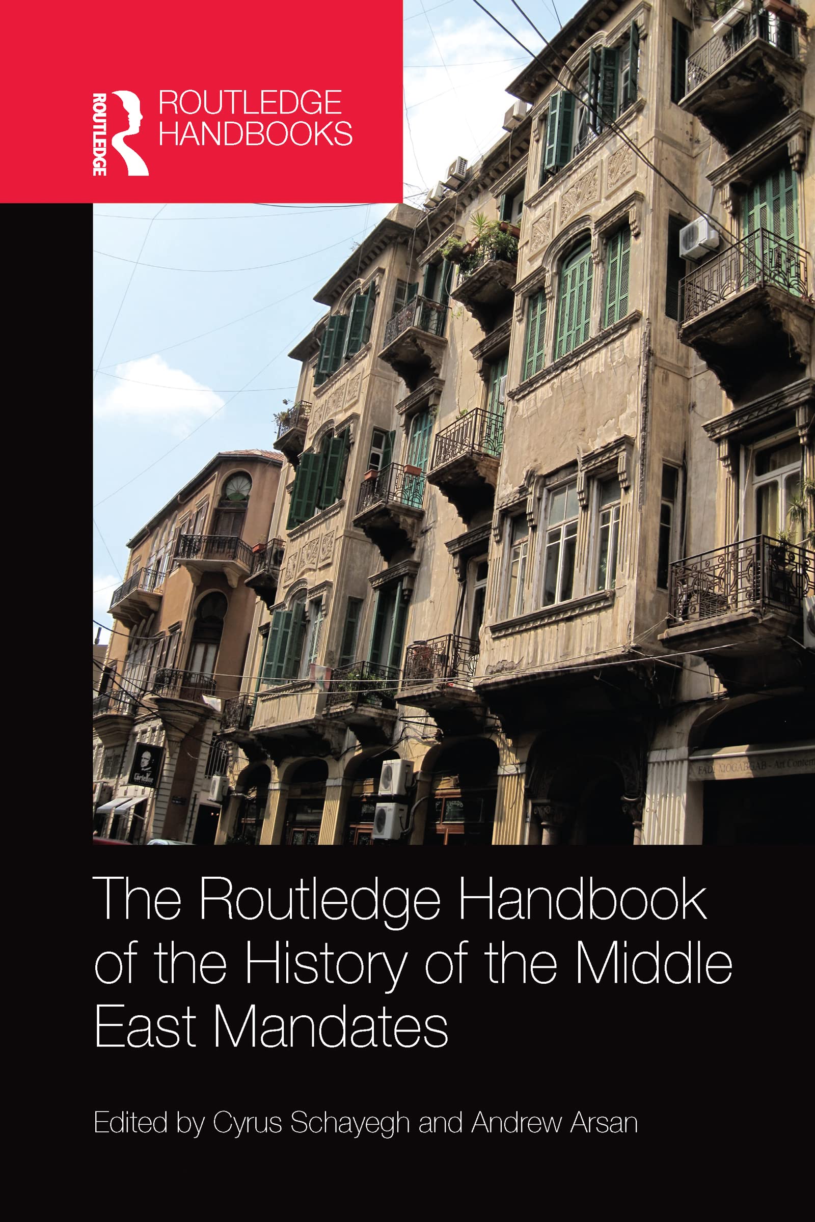 The Routledge Handbook of the History of the Middle East Mandates (The Routledge History Handbooks)