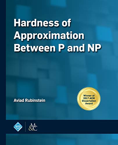 Hardness of Approximation Between P and NP (Acm Books)