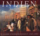 Indien. 50 Jahre Unabhängigkeit 1947 - 1997