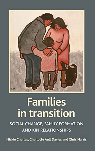 Families in transition: Social Change, Family Formation and Kin Relationships