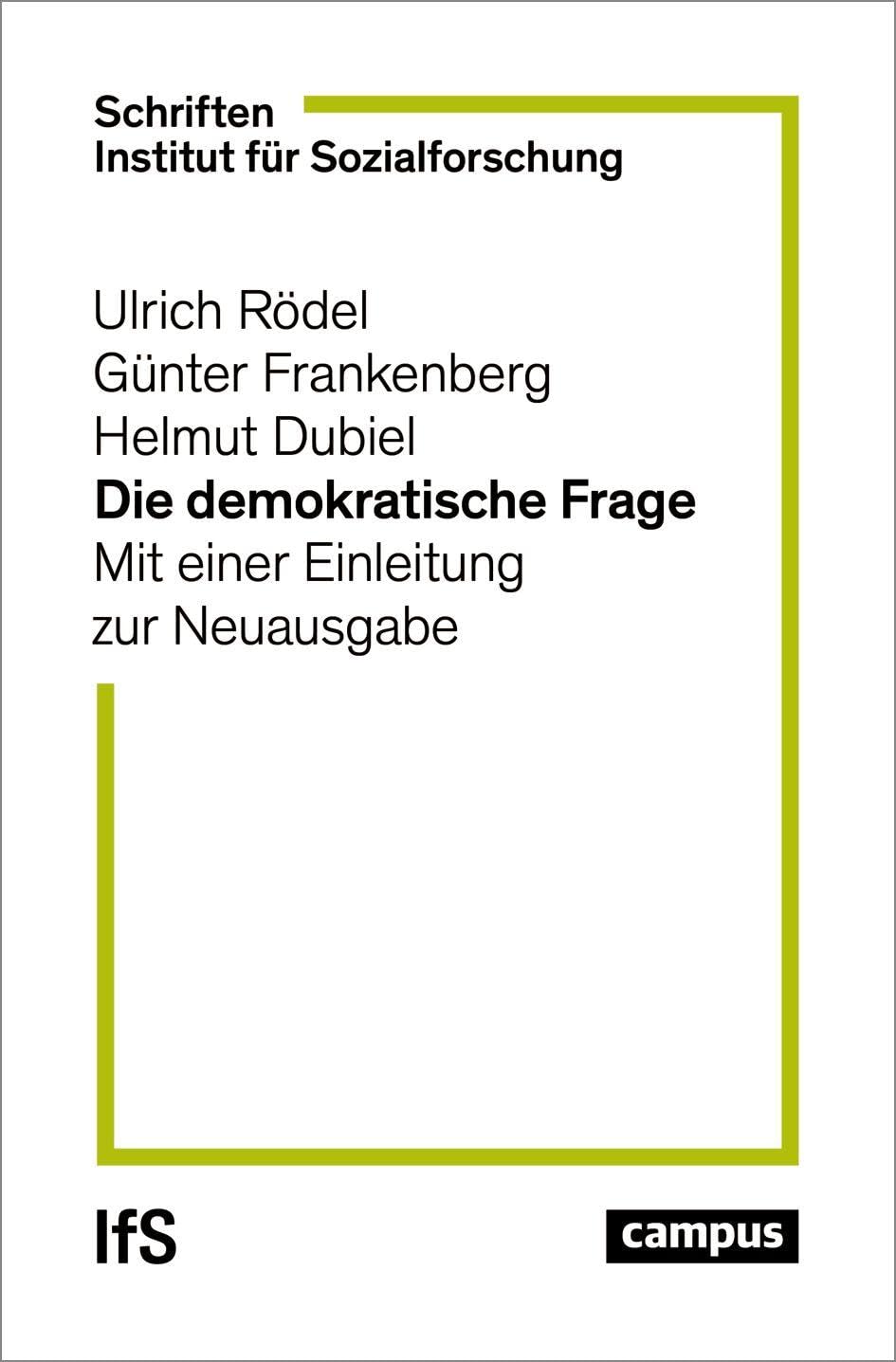 Die demokratische Frage: Mit einer Einleitung zur Neuausgabe (Schriften. Institut für Sozialforschung, 4)
