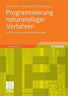 Programmierung naturanaloger Verfahren: Soft Computing und verwandte Methoden