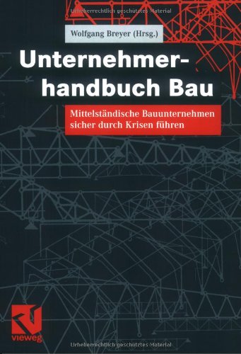 Unternehmerhandbuch Bau: Mittelständische Bauunternehmen sicher durch Krisen führen