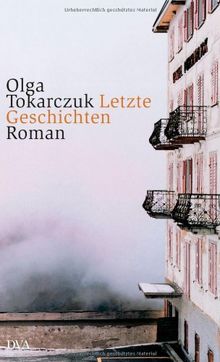 Letzte Geschichten: Roman