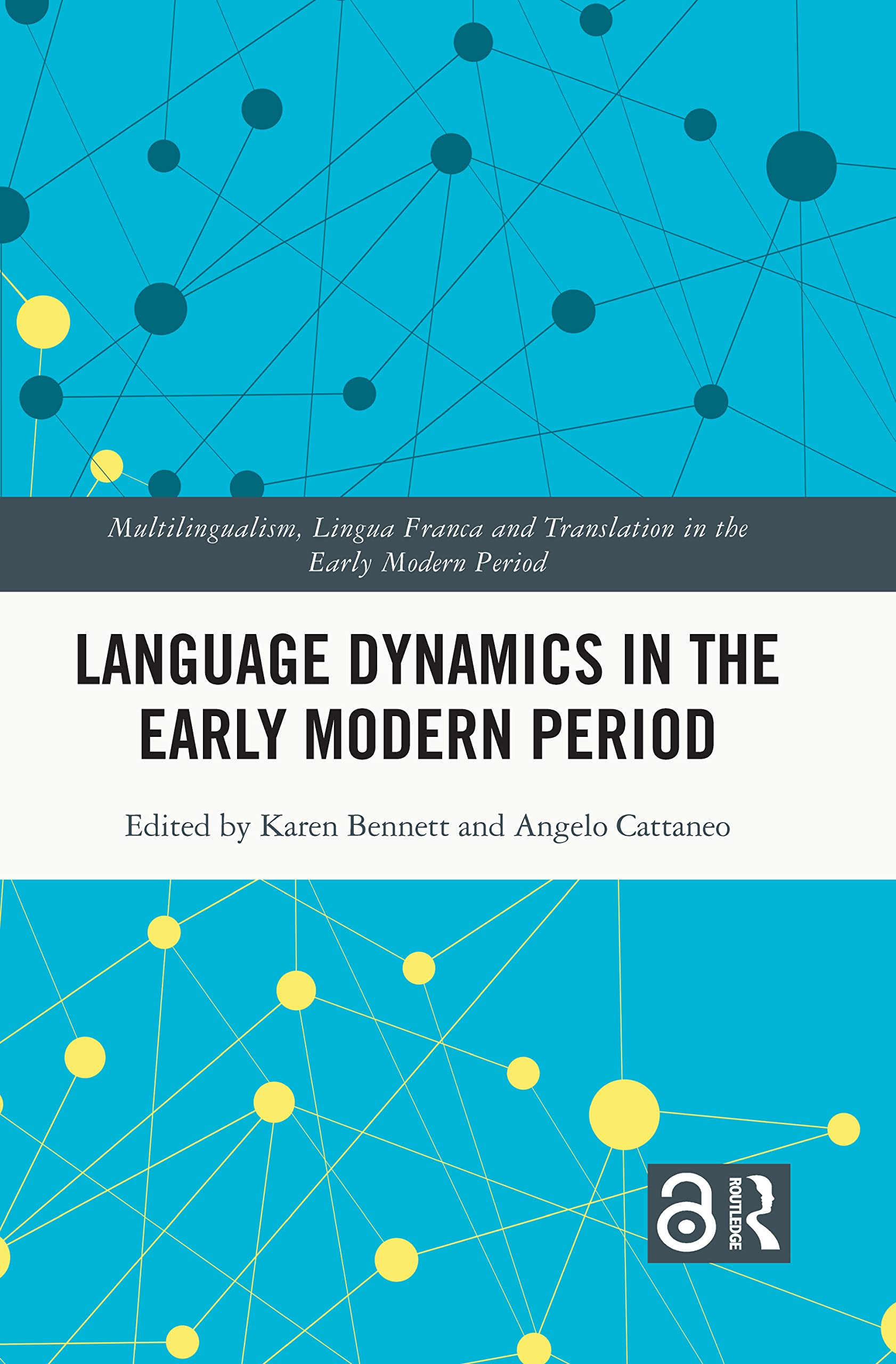 Language Dynamics in the Early Modern Period (The Multilingualism, Lingua Franca and Translation in the Early Modern Period)