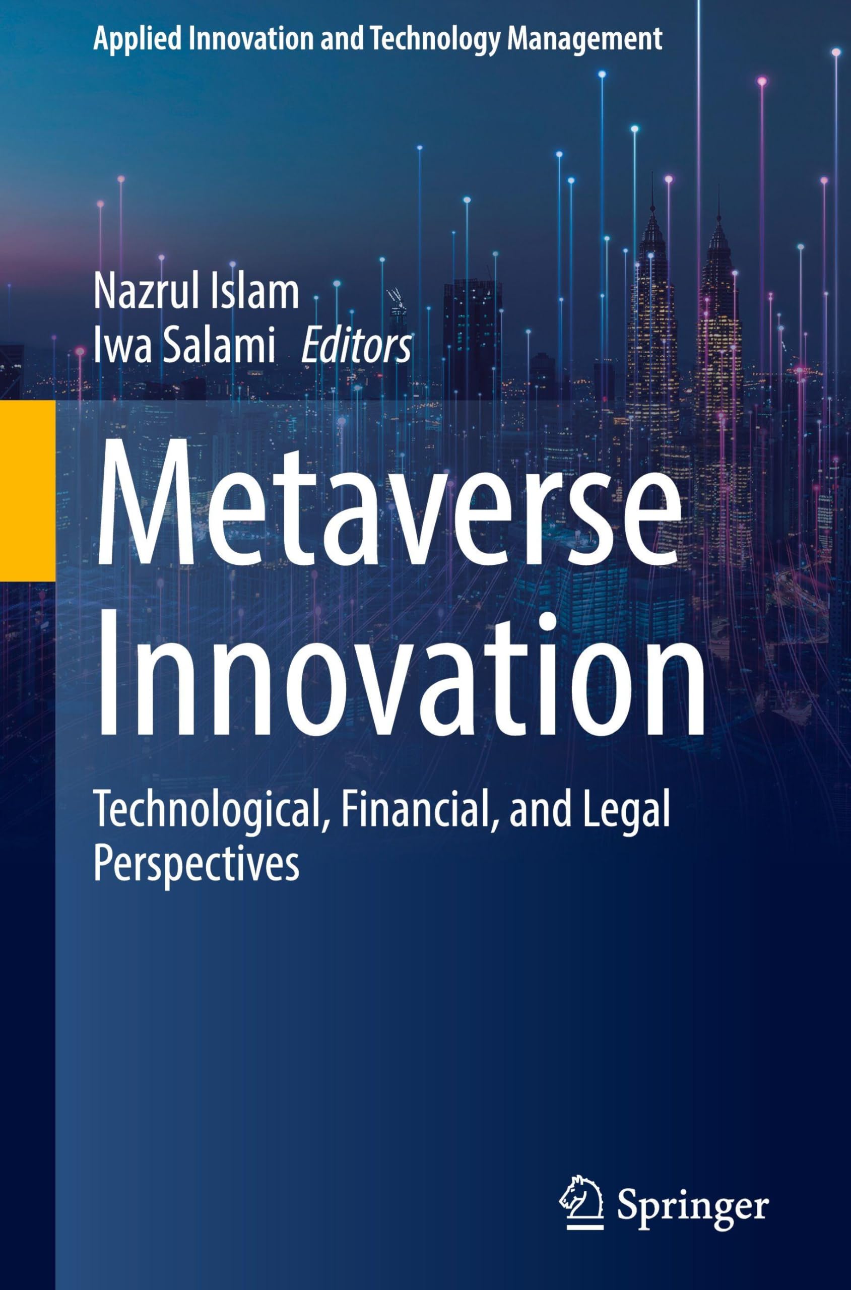 Metaverse Innovation: Technological, Financial, and Legal Perspectives (Applied Innovation and Technology Management)