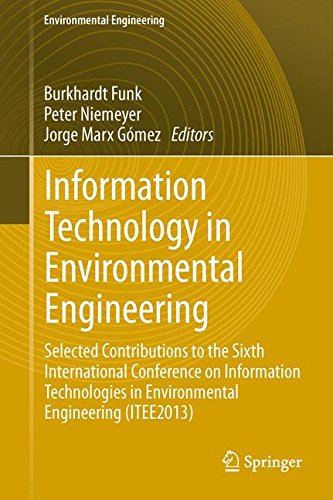 Information Technology in Environmental Engineering: Selected Contributions to the Sixth International Conference on Information Technologies in ... (Environmental Science and Engineering)