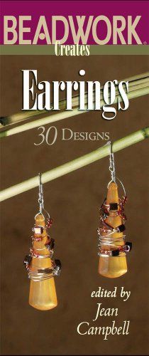 Beadwork Creates Earrings: 30 Designs (Beadwork Creates series)