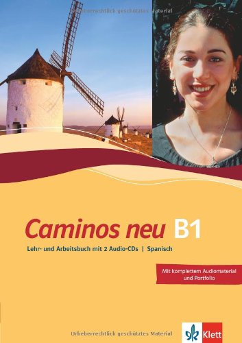 Caminos neu 3. Lehr- und Arbeitsbuch Spanisch: Mit komplettem Audiomaterial und Portfolio. Niveau B1