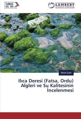 Ilıca Deresi (Fatsa, Ordu) Algleri ve Su Kalitesinin İncelenmesi