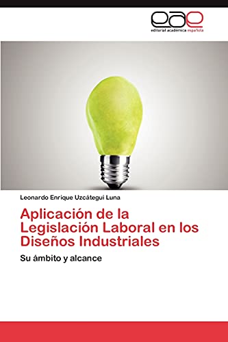 Aplicación de la Legislación Laboral en los Diseños Industriales: Su ámbito y alcance
