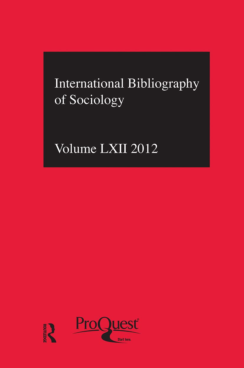 IBSS: Sociology: 2012 Vol.62: International Bibliography of the Social Sciences (International Bibliography of the Social Sciences / Bibliographie Internationale Des Sciences Sociales, Band 62)