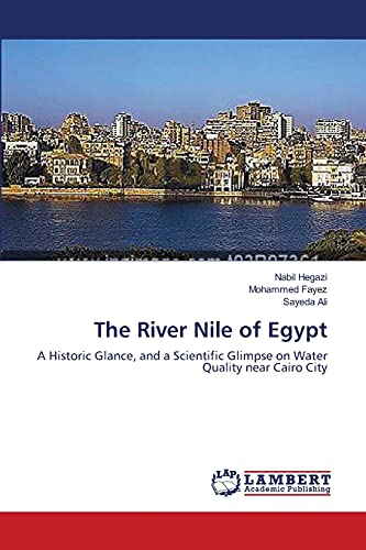The River Nile of Egypt: A Historic Glance, and a Scientific Glimpse on Water Quality near Cairo City