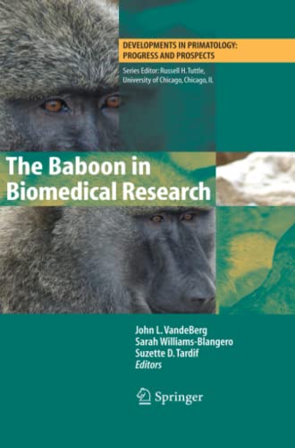 The Baboon in Biomedical Research (Developments in Primatology: Progress and Prospects)