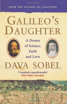 Galileo's Daughter: A Drama of Science, Faith and Love