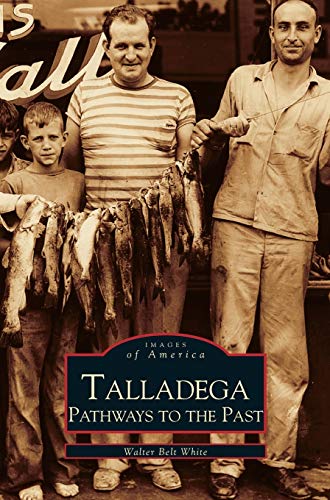 Talladega: : Pathways to the Past