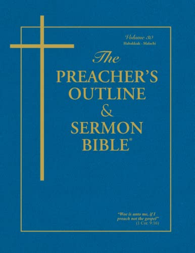 The Preacher's Outline & Sermon Bible: Habakkuk - Malachi: Habakkuk - Malachi: King James Version (The Preacher's Outline & Sermon Bible KJV, Band 30)