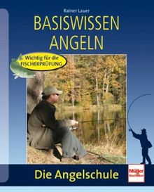 Basiswissen Angeln (Die Angelschule)