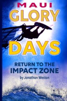 MAUI GLORY DAYS: Return to the Impact Zone