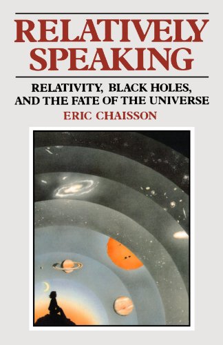 Relatively Speaking: Relativity, Black Holes, and the Fate of the Universe