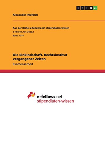 Die Einkindschaft. Rechtsinstitut vergangener Zeiten