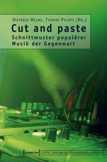 Cut and paste. Schnittmuster populärer Musik der Gegenwart