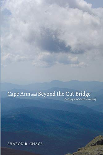 Cape Ann and Beyond the Cut Bridge: Culling and Cart-wheeling