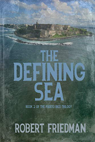 The Defining Sea (Puerto Rico Trilogy, Band 2)
